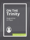 On the Trinity [Annotated] - Augustine of Hippo