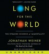 Long for This World: The Strange Science of Immortality (Audio) - Jonathan Weiner, Jim Meskimen