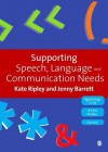 Supporting Speech, Language & Communication Needs: Working with Students Aged 11 to 19 - Kate Ripley, Jenny Barrett