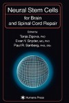 Neural Stem Cells for Brain and Spinal Cord Repair - Tanja Zigova, Evan Y. Snyder, Paul R. Sanberg