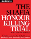 The Shafia Honour Killing Trial (A Maclean's Book) - Michael Friscolanti, MacLean