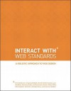 Interact with Web Standards: A Holistic Approach to Web Design - Erin Anderson, Virginia DeBolt, Derek Featherstone, Lars Gunther