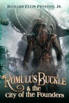 Romulus Buckle & the City of the Founders - Richard Ellis Preston Jr.