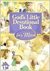 God's Little Devotional Book for Moms - Honor Books