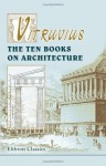 Vitruvius. The Ten Books On Architecture: Translated By Morris Hicky Morgan - Vitruvius