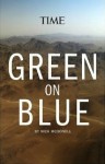 Green on Blue: A Betrayal of American Troops in Afghanistan - Nick McDonell