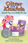 Amanda Pig and the Really Hot Day - Jean Van Leeuwen, Ann Schweninger