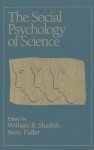 The Social Psychology of Science - William R. Shadish