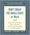 Don't Sweat the Small Stuff at Work - Richard Carlson