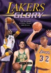 Lakers Glory: For the Love of Kobe, Magic, and Mikan - Alan Ross