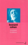 Musique d'ailleurs: anthologie de poèmes et de chansons - Leonard Cohen, Jean Guiloineau