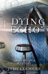 Dying Echo - Judy Clemens