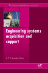 Engineering systems acquisition and support - John P.T. Mo, Arvind Sinha