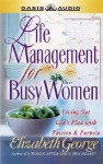 Life Management for Busy Women: Living Out God's Plan with Passion & Purpose (Audio) - Elizabeth George