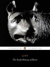 Livy: The Early History of Rome, Books I-V (Penguin Classics) (Bks. 1-5) - Titus Livy, Aubrey de Sélincourt, Stephen Oakley