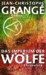 Das Imperium der Wölfe (Gebundene Ausgabe) - Jean-Christophe Grangé, Christiane Landgrebe