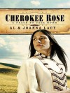 Cherokee Rose - Al Lacy, JoAnna Lacy