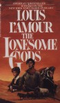 The Lonesome Gods - Louis L'Amour