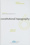 Constitutional Topography: Values and Constitutions - Andras Sajo, Renata Uitz