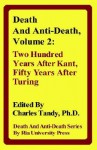 Death and Anti-Death, Volume 2: Two Hundred Years After Kant, Fifty Years After Turing - Charles Tandy