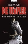 Der Schwur der Ritter. Die Templer - Jack Whyte, Barbara Schnell