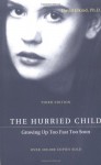 The Hurried Child: Growing Up Too Fast Too Soon - David Elkind