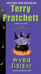Wyrd Sisters: A Novel of Discworld - Terry Pratchett