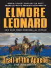 Trail of the Apache and Other Stories - Elmore Leonard