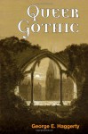 Queer Gothic - George Haggerty