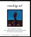 Reaching Out: How Academic Leaders Can Communicate More Effectively With Their Constituencies - Clay Schoenfeld, Linda Weimer, Jean Lang