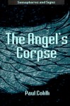 The Angel's Corpse - Paul Colilli