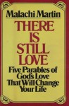 There Is Still Love - Malachi Martin