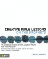 Creative Bible Lessons on the Prophets: 12 Sessions Packed with Ancient Truth for the Present - Crystal Kirgiss