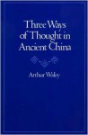 Three Ways of Thought in Ancient China - 0804711690