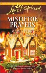 Mistletoe Prayers - Marta Perry, Betsy St. Amant