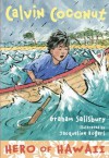 Calvin Coconut: Hero of Hawaii - Graham Salisbury, Jacqueline Rogers