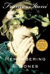 Remembering the Bones: A Novel - Frances Itani