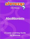 Abolitionists: Shmoop US History Guide - Shmoop