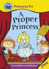 A Proper Princess. Written by Karen Wallace - Karen Wallace