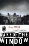 Naked at the Window - Bill James