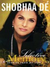 Selective Memory: Stories From My Life - Shobhaa Dé