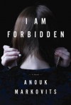 I Am Forbidden - Anouk Markovits