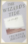 The Wizard's Tide: A Story - Frederick Buechner