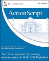 ActionScript: Your Visual Blueprint for Creating Interactive Projects in Flash Cs4 Professional - Rob Huddleston