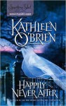 Happily Never After - Kathleen O'Brien