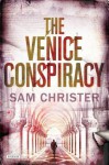 The Venice Conspiracy - Sam Christer