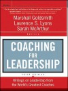 Coaching for Leadership: Writings on Leadership from the World's Greatest Coaches - Marshall Goldsmith, Laurence Lyons, Sarah McArthur