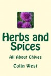 Herbs and Spices: All about Chives - Colin West