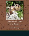 Squirrels and Other Fur-Bearers - John Burroughs