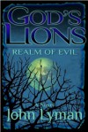 God's Lions - Realm of Evil - John Lyman